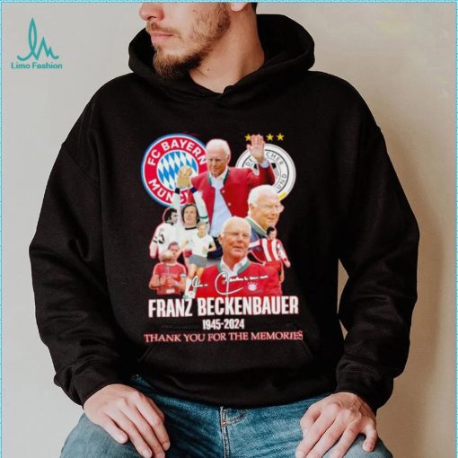 FC Bayern Munich Franz Beckenbauer 1945 2024 thank you for the memories shirt