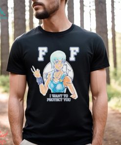 FF I Want To Protect You New Shirt