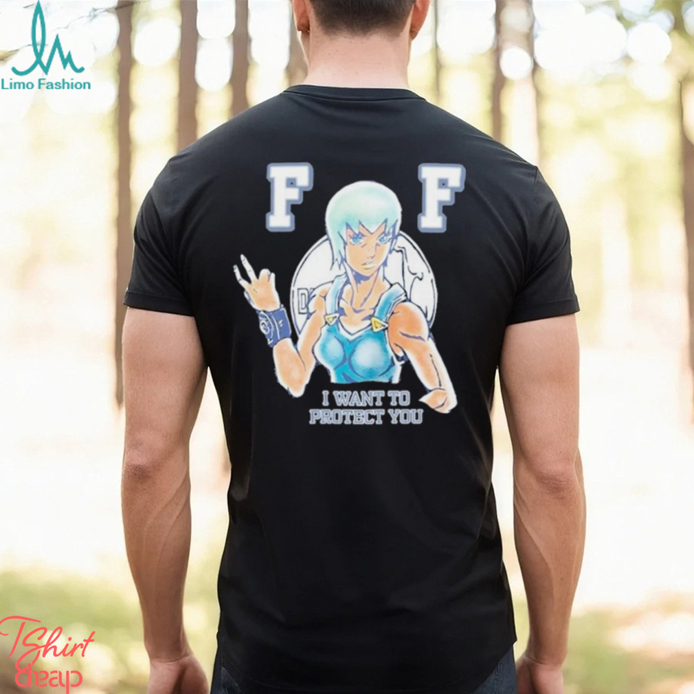 FF I Want To Protect You New Shirt FF I Want To Protect You New Shirt