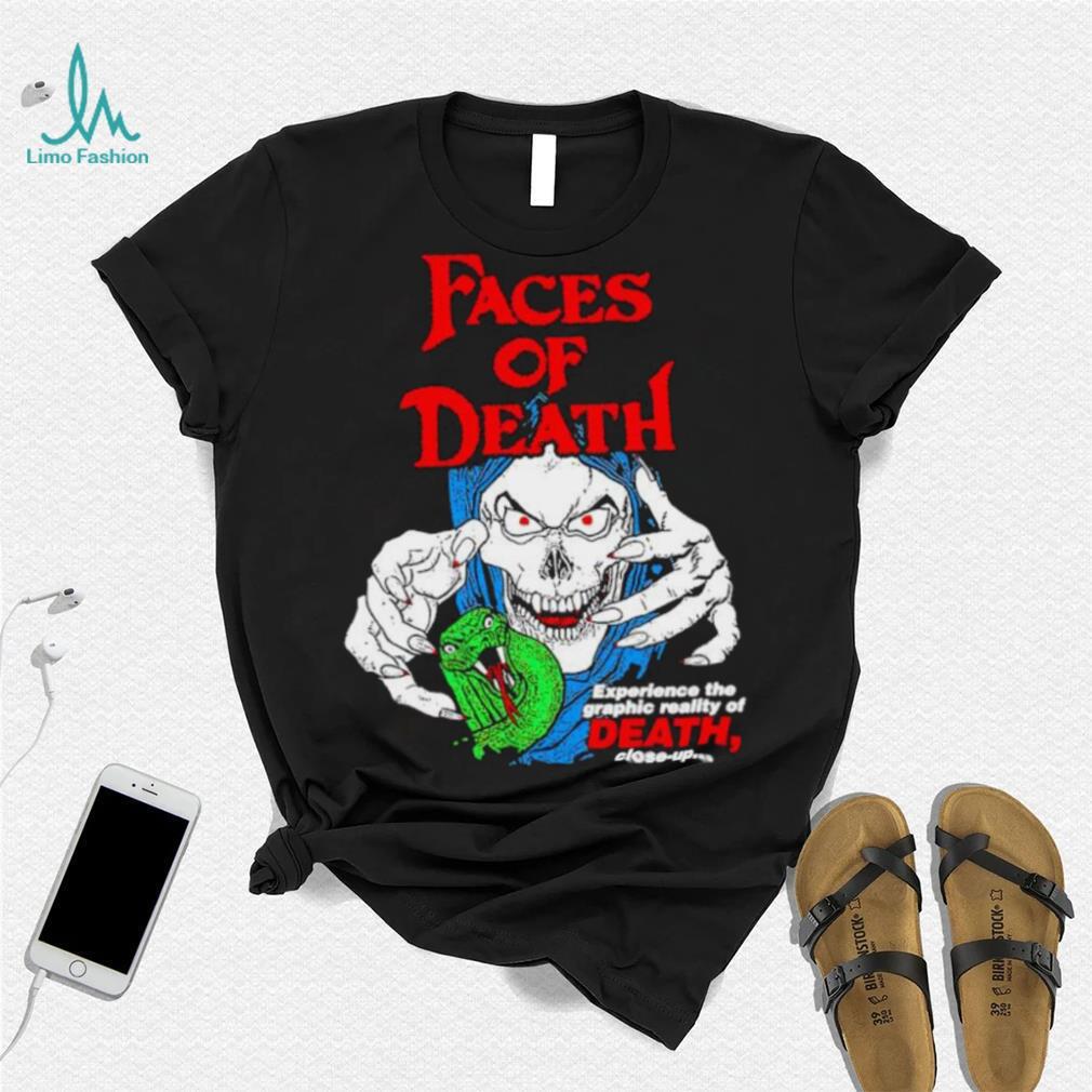 Faces of death experience the graphic reality of death shirt Faces of death experience the graphic reality of death shirt