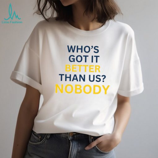 Fantastic Michigan Sweatshirt, Limited Who’s Got It Better Than Us Shirt