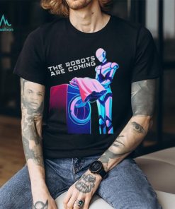 Farzyness the robots are coming shirt