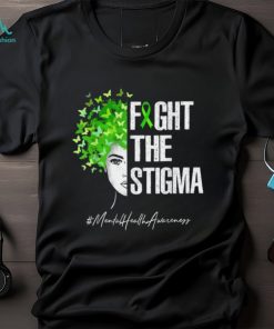 Fight The Stigma T Shirt, hoodie, sweater, long sleeve and tank top Fight The Stigma T Shirt