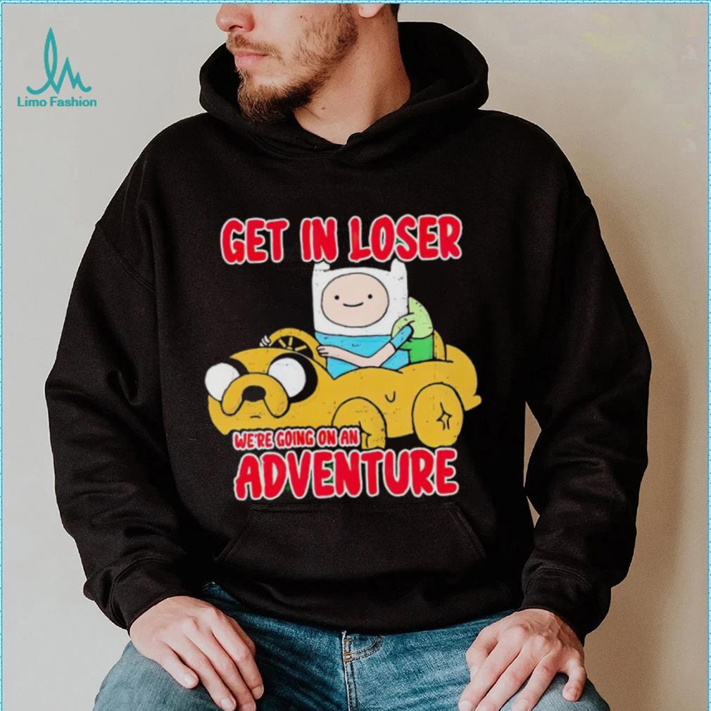 Finn and Jake get in loser we’re going on an adventure shirt Finn and Jake get in loser we’re going on an adventure shirt