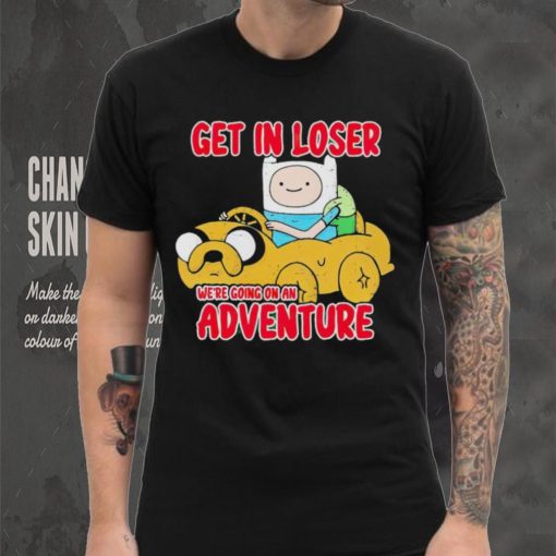 Finn and Jake get in loser we’re going on an adventure shirt