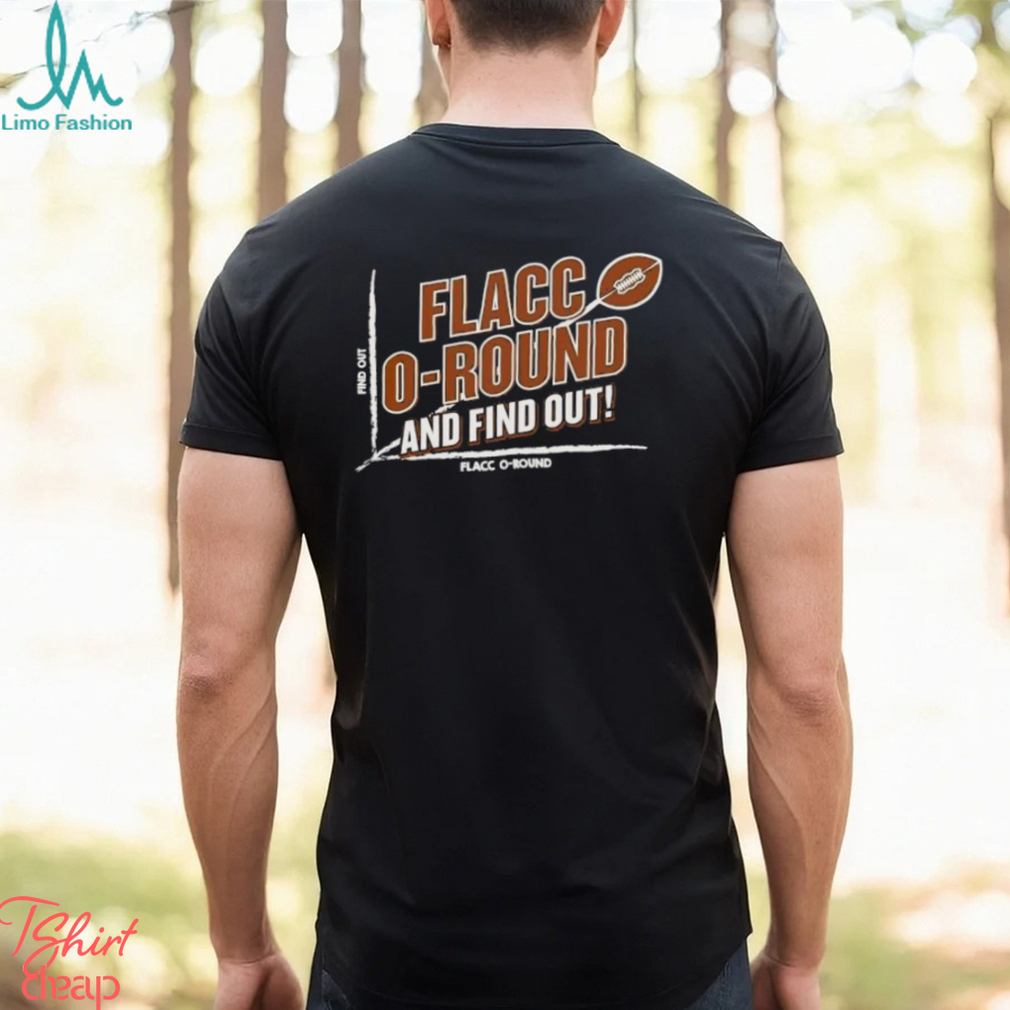 Flacco Round And Find Out Football Cleveland Browns 2024 Shirt