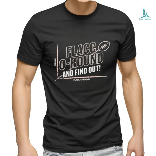 Flacco round and Find Out Shirt