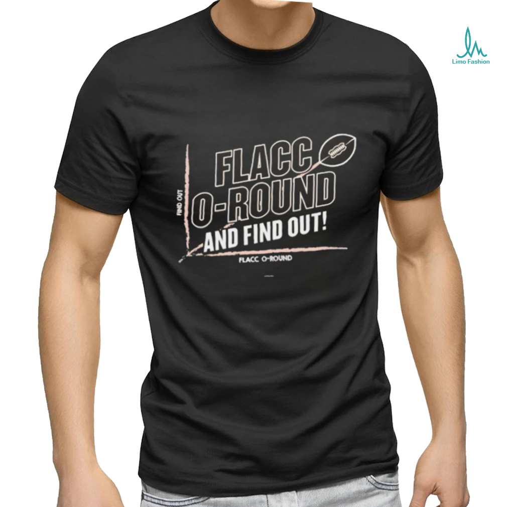 Flacco round and Find Out Shirt Flacco round and Find Out Shirt