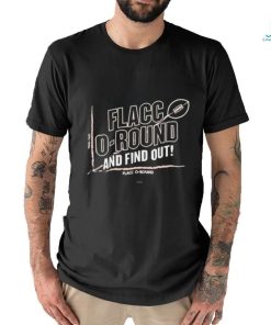 Flacco round and Find Out Shirt
