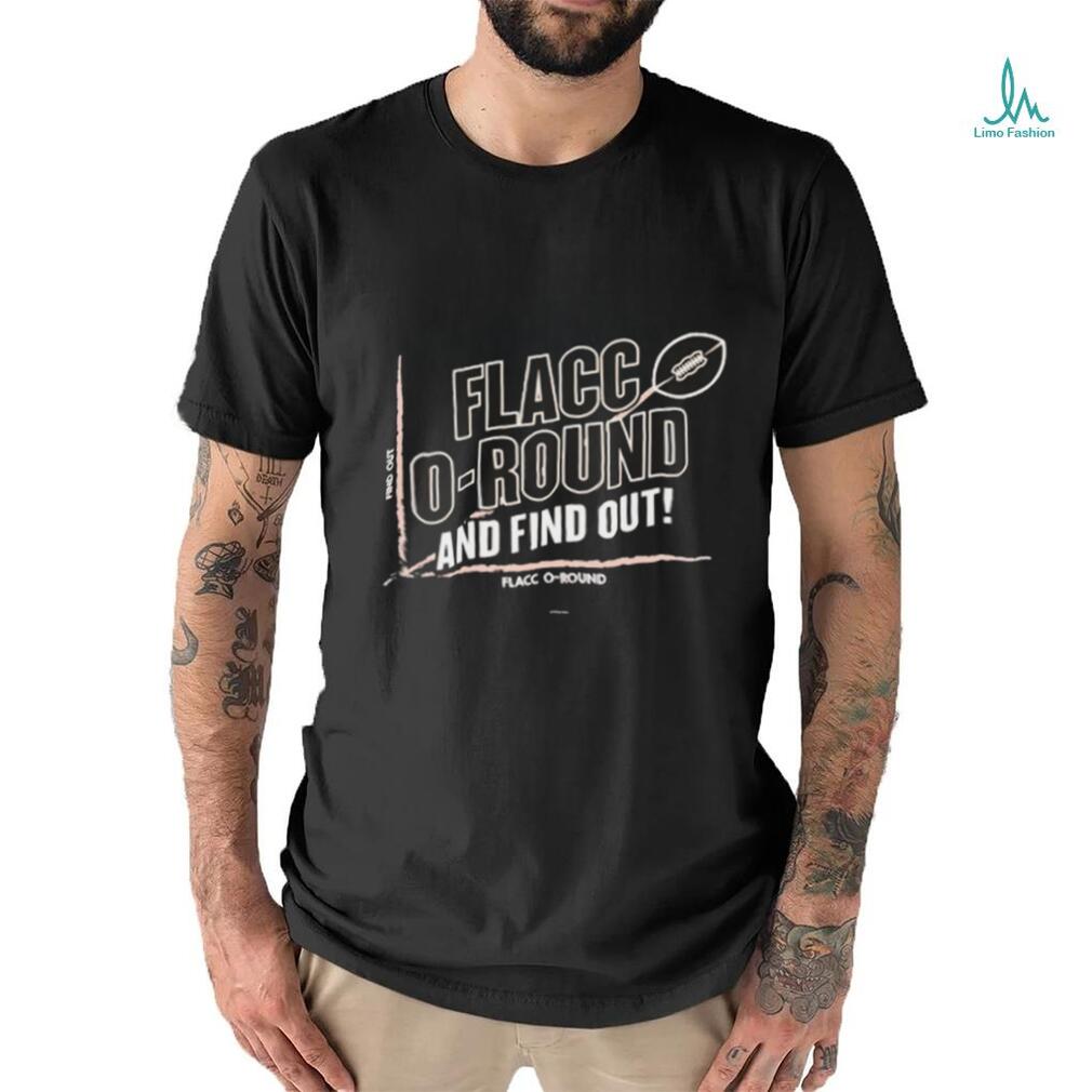 Flacco round and Find Out Shirt Flacco round and Find Out Shirt