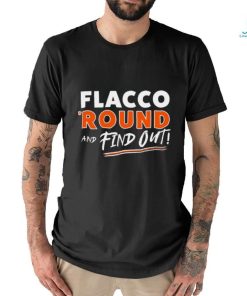 Flacco ‘Round And Find Out CLE Playoffs t shirt