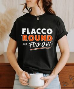 Flacco ‘Round And Find Out CLE Playoffs t shirt
