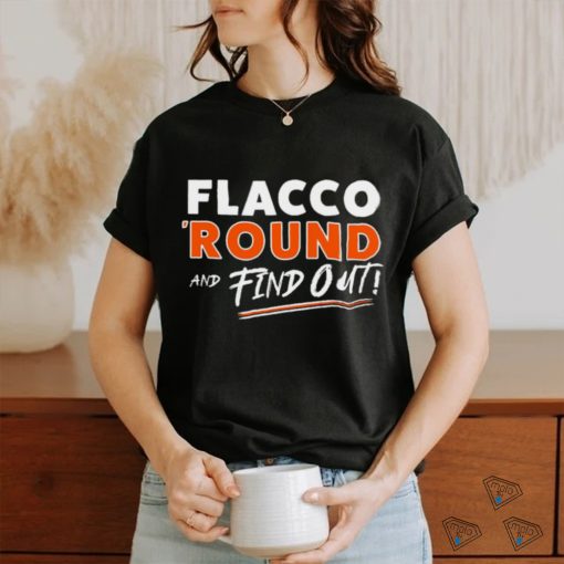 Flacco ‘Round And Find Out CLE Playoffs t shirt