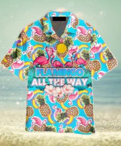 Flamingo All The Way Hawaiian Shirt Aloha For Men And Women