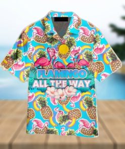 Flamingo All The Way Hawaiian Shirt Aloha For Men And Women