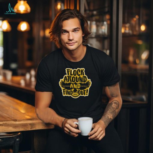 Flock Around And Find Out Baltimore Football t shirt