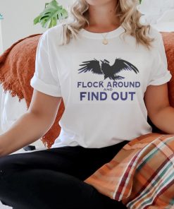 Flock Around And Find Out Baltimore Ravens Shirt