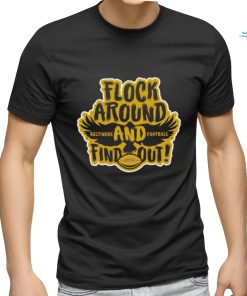 Flock Around and Find Out Baltimore Ravens shirt