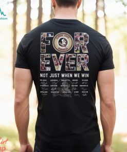 Florida State forever not just when we win signatures shirt