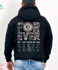 Florida State forever not just when we win signatures shirt