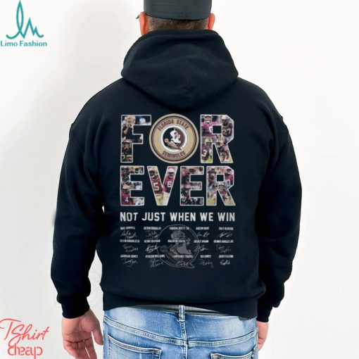 Florida State forever not just when we win signatures shirt