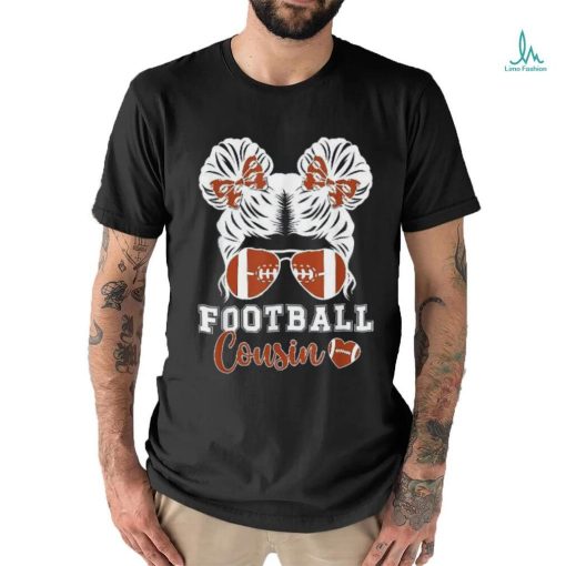 Football Cousin Of A Player Messy Bun Shirt