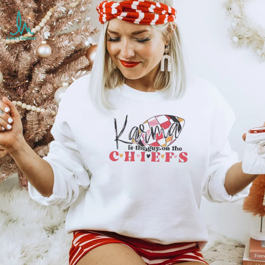 Football Karma Is A Guy On The Chiefs 2024 shirt Football Karma Is A Guy On The Chiefs 2024 shirt