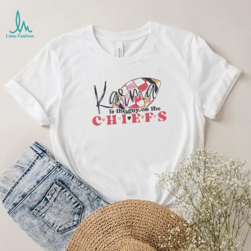 Football Karma Is A Guy On The Chiefs 2024 shirt