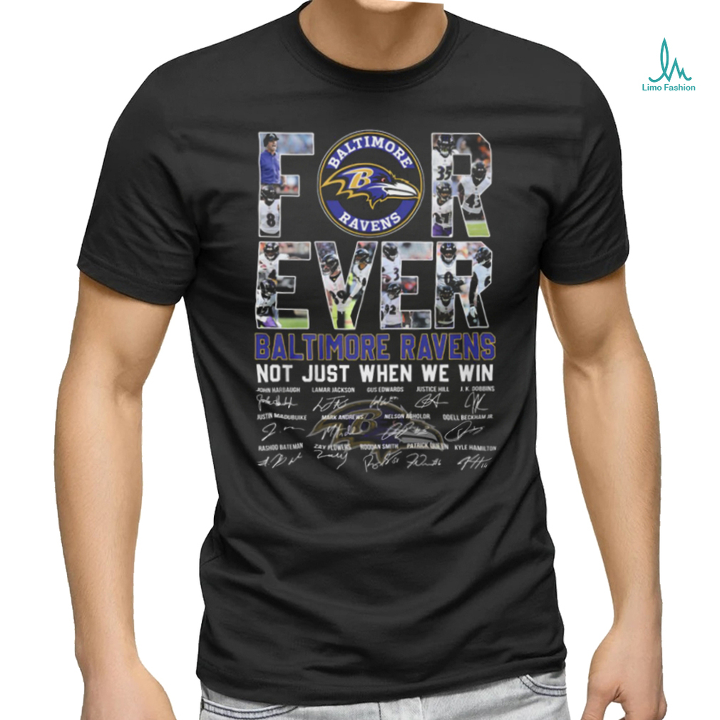 For Ever Baltimore Ravens Not Just When We Win Shirt For Ever Baltimore Ravens Not Just When We Win Shirt