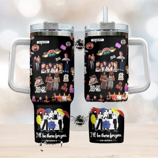 Friends Sitcom 40 Oz Tumbler I’ll Be There For You