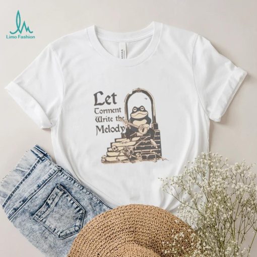 Frog let torment write the melody shirt
