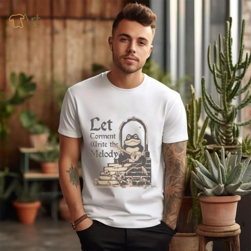 Frog let torment write the melody shirt