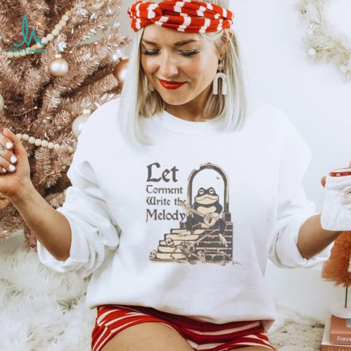 Frog let torment write the melody shirt