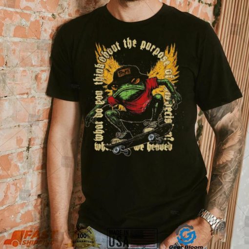 Frog what do you think about the purpose shirt