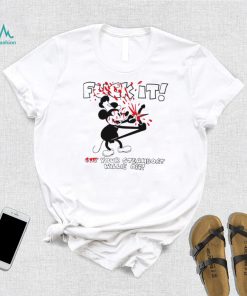 Fuck It Cut Your Steamboat Willie Off Mickey Unisex Shirt