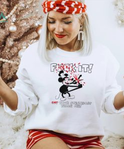 Fuck It Cut Your Steamboat Willie Off Mickey Unisex Shirt
