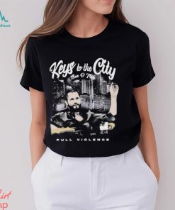 Fullviolence store keys to the city shirt