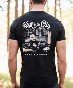 Fullviolence store keys to the city shirt