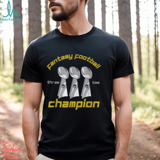 Fun Three Time Fantasy Football League Champion Trophy T Shirt