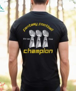 Fun Three Time Fantasy Football League Champion Trophy T Shirt