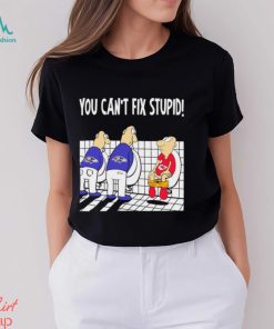 Funny Baltimore Ravens You Cant Fix Stupid Chiefs Football Shirt