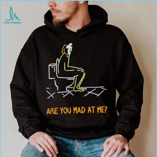 Funny are you mad at me 2024 shirt