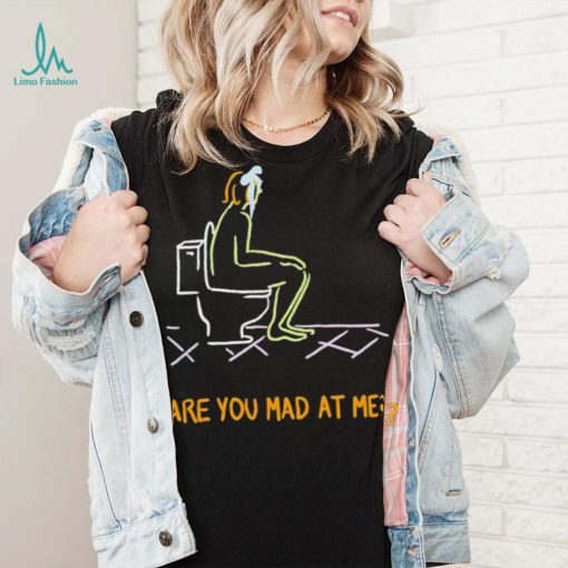 Funny are you mad at me 2024 shirt