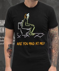 Funny are you mad at me 2024 shirt