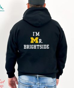 Funny i’m Mr. Brightside Michigan Football shirt