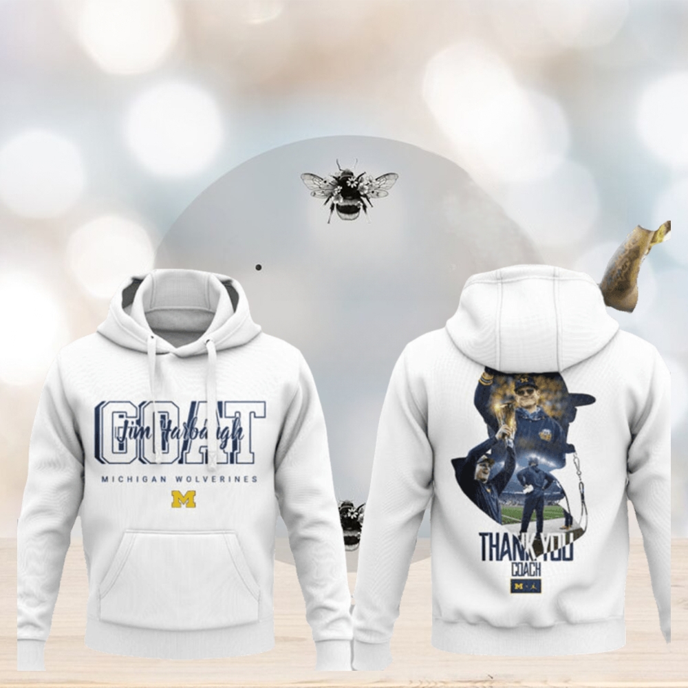 GOAT Michigan Wolverines Thank You Coach Jim Harbaugh Hoodie GOAT Michigan Wolverines Thank You Coach Jim Harbaugh Hoodie