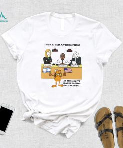 Garfield I survived antisemitism at the 2023 ivy league capitol hill hearing shirt