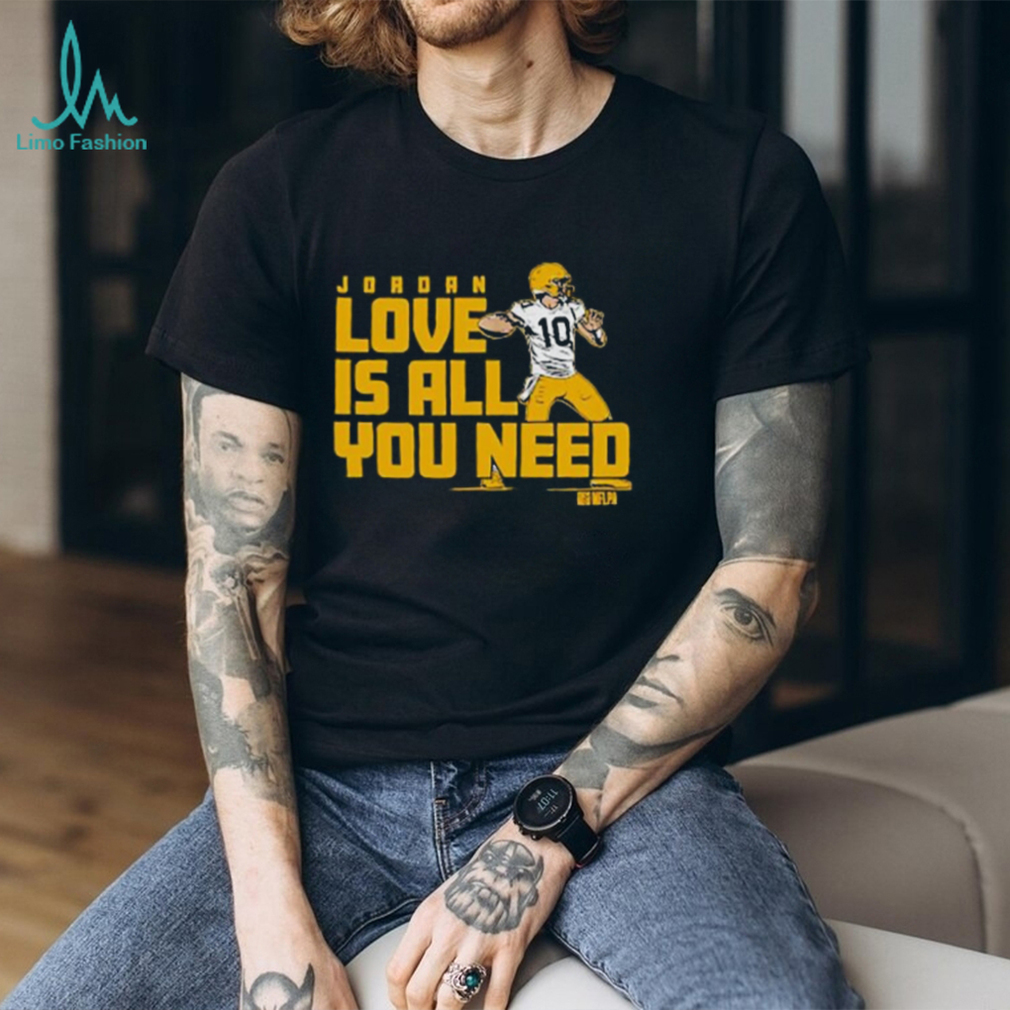 Gear Up for Greatness! Get Your Jordan Love Is All You Need Green Bay Packers Shirt Now! Gear Up for Greatness! Get Your Jordan Love Is All You Need Green Bay Packers Shirt Now!