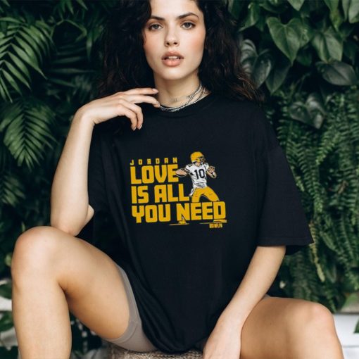 Gear Up for Greatness! Get Your Jordan Love Is All You Need Green Bay Packers Shirt Now!