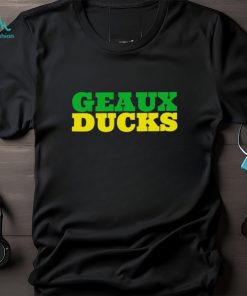 Geaux Ducks shirt